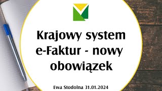 Krajowy System eFaktur  nowy obowiązek 31012024 r [upl. by Amorette]