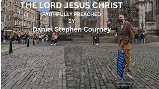 Daniel Stephen Courney preaching The Lord Jesus Christ at St Giles in Edinburgh [upl. by Zapot953]