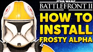 How to install Frosty Mod Manager Alpha for Star Wars Battlefront 2 Mods Tutorial [upl. by Eniamej]