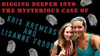 A deeper look into the mysterious disappearance of Kris Kremers and Lisanne Froon [upl. by Iggem]