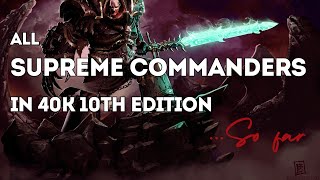 All SUPREME COMMANDERS known and unknown in 40k 10th Edition  Warhammer Combat Cards [upl. by Krutz]