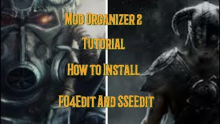 Mod Organizer 2 Tutorial How To Install FO4 Edit And SSE Edit fallout4 skyrimse xedit [upl. by Lorianna275]