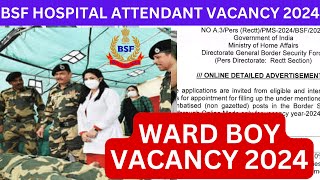 BSF Hospital Attendant Vacancy 2024  BSF WARD BOY Syllabus 2024 HospitalAttendant [upl. by Allemaj950]