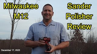 Milwaukee M12 Variable Speed Polisher Sander Review Long Term [upl. by Carling570]