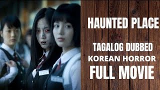 Tagalog version Korean horror movie Hunted place FUll MOVIE [upl. by Anevad333]