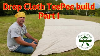 Drop Cloth TeePee build part one [upl. by Orson]