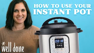 HowTo Use Your Instant Pot  Beginners Guide  Well Done [upl. by Ahsocin]