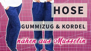 Einfache Hose mit Taschen und Gummizug und Kordel nähen 👖 Schnittmuster Hose Jana aus Musselin [upl. by Udell]