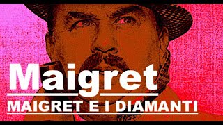 MAIGRET quotMAIGRET ED I DIAMANTIquot con Gino Cervi TRE PUNTATE  ISCRIVETEVI AL CANALE FONOPLAY [upl. by Presley711]