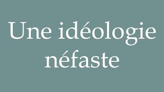 How to Pronounce Une idéologie néfaste A harmful ideology Correctly in French [upl. by Nueovas426]