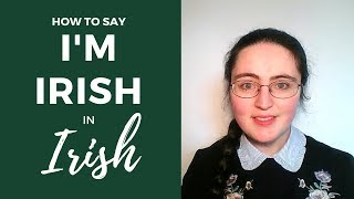 How to say quotIm Irishquot in Irish Gaelic [upl. by Avaria]