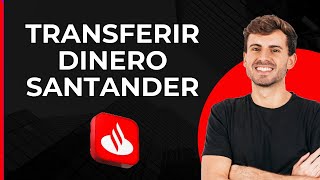 Transferir Dinero Santander  Transferencia de Dinero Santander a Otra Cuenta  Enviar Dinero [upl. by Alyson]