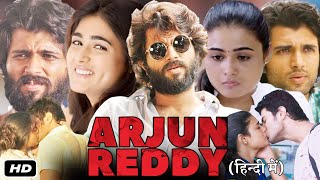 Arjun Reddy Full HD Movie In Hindi Dubbed I Vijay Deverakonda  Shalini Pandey  OTT Review [upl. by Geordie513]