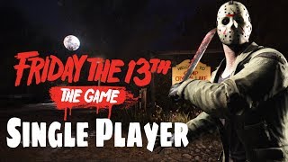 Friday the 13th the game  Single Player Mode  Details  Information [upl. by Aniles804]