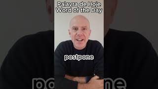 postpone  Palavra do Dia 01 de junho de 2023  Word of the Day wordoftheday palavradodia [upl. by Spencer]