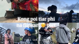 Kong poi tiar phi na flipkart 🫢 part3 pnar videos channel [upl. by Abby861]