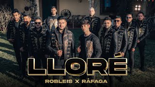 Robleis Ráfaga  Lloré Official Video [upl. by Oloapnaig]