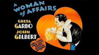 A Woman of Affairs 1928  Full Movie Greta Garbo John Gilbert Lewis Stone Silent Drama [upl. by Anelrac909]