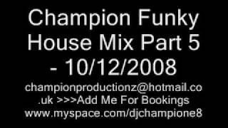 Champion Funky House Mix Part 5 [upl. by Herahab]