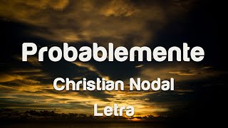 Christian Nodal  Probablemente  Letra [upl. by Ordnassela]