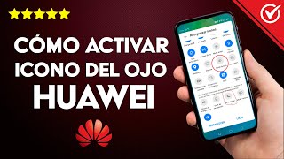 Cómo Activar o Desactivar el Icono del ojo en Huawei ¿Qué Significa este Icono [upl. by Nivel]