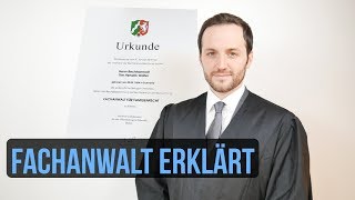 Fachanwalt erklärt  Was ist  Wie wird man  Brauche ich einen  Fachanwalt   Herr Anwalt [upl. by Rubetta]