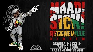 Skarra Mucci amp Yaniss Odua  Raggamuffin School MaadSickReggaeville Riddim  Oneness Records 2016 [upl. by Dnomyar353]