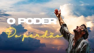 O PODER DO PERDÃO A CHAVE PARA A LIBERDADE [upl. by Nicolis446]