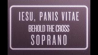 Iesu Panis Vitae  SOPRANO [upl. by Wilkie377]