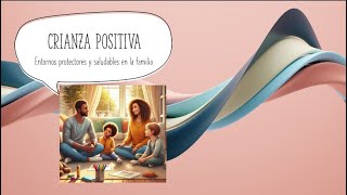 CRIANZA POSITIVA ¿Los castigos corporales y humillantes utilizados como medida disciplinaria [upl. by Aneelas]