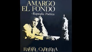 Rafael Cabrera  Amargo el fondo  1963 [upl. by Ailsun]