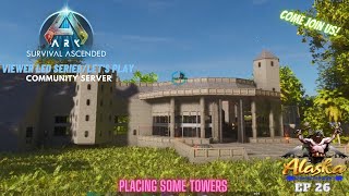 Ark Survival Ascended EP 26 Placing Some Towers [upl. by Eurd]