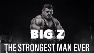 The Strongest Man Ever  BIG Z [upl. by Alliuqet]