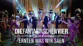 Die Fantastischen Vier  Ernten was wir säen Offizielles Musikvideo [upl. by Nitsug838]