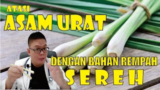 ATASI ASAM URAT DENGAN BAHAN REMPAH SEREH [upl. by Eardnoed64]