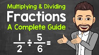 Multiplying and Dividing Fractions  A Complete Guide  Math with Mr J [upl. by Enelez]