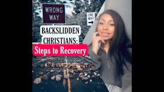 BACKSLIDDEN CHRISTIANS STEPS TO RECOVERY [upl. by Norine]