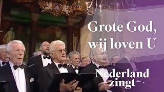 Nederland Zingt Grote God wij loven U [upl. by Aneek982]