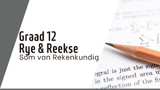 Rye amp Reekse Som van Rekenkundige Graad 12 Wiskunde [upl. by Swartz]