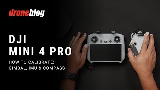 DJI Mini 4 Pro How to Calibrate Gimbal IMU and Compass [upl. by Philbrook]