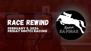 RACE REWIND  FEBRUARY 9 2024  FRIDAY MMTCI RACING  Karera Sa Pinas [upl. by Blynn156]