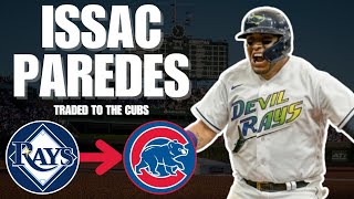 Issac Paredes Was Just TRADED By the Tampa Bay Rays to the Chicago Cubs for Christopher Morel [upl. by Caron630]