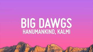 Hanumankind – Big Dawgs Lyrics ft Kalmi [upl. by Mahtal]