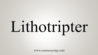 How To Say Lithotripter [upl. by Eelyah]