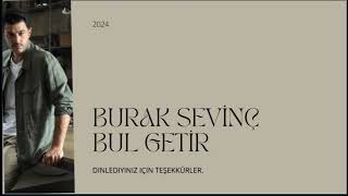 BURAK SEVİNÇBUL GETİR [upl. by Chelsie]