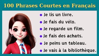 100 Phrases Courtes en Français  French Lessons for Beginners [upl. by Yelak]