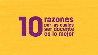 ¡10 Razones por las cuales ser docente es lo mejor [upl. by Elesig]