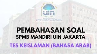 Pembahasan Soal SPMB Mandiri UIN Jakarta  Tes Keislaman Bahasa Arab [upl. by Tiduj]