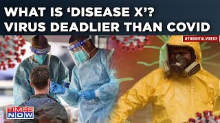 Why Is ‘Disease X’ Compared To Spanish Flu New Virus Deadlier Than Covid19 All You Need To Know [upl. by Enelyt]