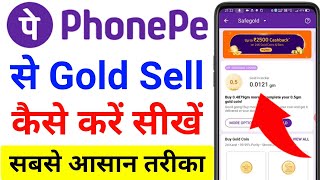 PhonePe me Gold Sell Kaise Kare  PhonePe se Gold Kaise Sell Kare  How to Sell Gold in PhonePe App [upl. by Fantasia]